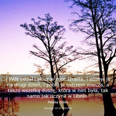 Picture 03 - Jozuego 10:32 POLUBG - I PAN oddał Lakisz w ręce Izraela, i zdobył je - Bible Verse Picture