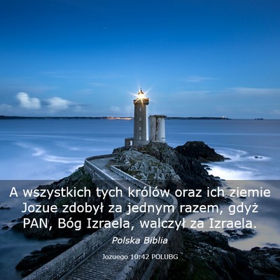 Picture 03 - Jozuego 10:42 POLUBG - A wszystkich tych królów oraz ich ziemie Jozue - Bible Verse Picture
