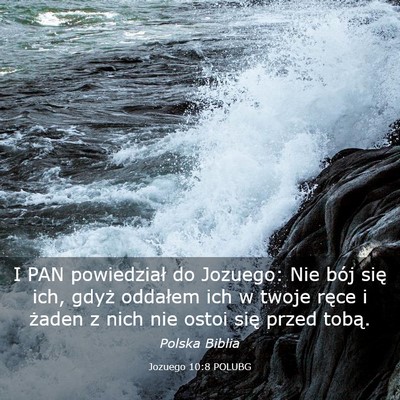 Picture 03 - Jozuego 10:8 POLUBG - I PAN powiedział do Jozuego: Nie bój się ich, - Bible Verse Picture