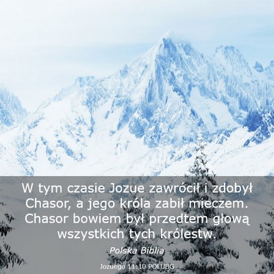 Picture 03 - Jozuego 11:10 POLUBG - W tym czasie Jozue zawrócił i zdobył Chasor, a - Bible Verse Picture