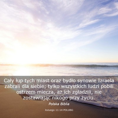 Picture 03 - Jozuego 11:14 POLUBG - Cały łup tych miast oraz bydło synowie Izraela - Bible Verse Picture