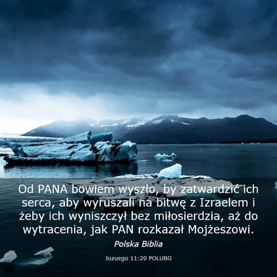 Picture 03 - Jozuego 11:20 POLUBG - Od PANA bowiem wyszło, by zatwardzić ich serca, - Bible Verse Picture