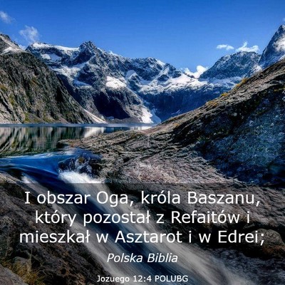 Picture 03 - Jozuego 12:4 POLUBG - I obszar Oga, króla Baszanu, który pozostał z - Bible Verse Picture