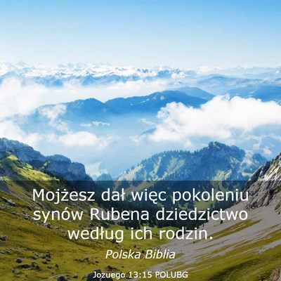 Picture 03 - Jozuego 13:15 POLUBG - Mojżesz dał więc pokoleniu synów Rubena - Bible Verse Picture