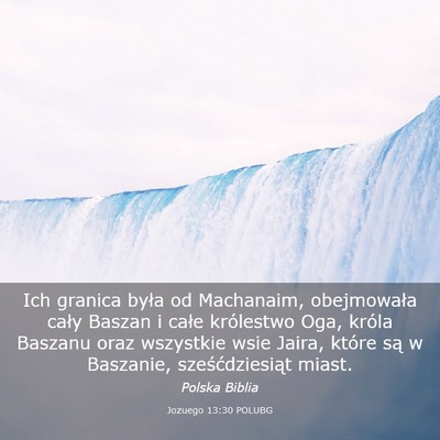 Picture 03 - Jozuego 13:30 POLUBG - Ich granica była od Machanaim, obejmowała cały - Bible Verse Picture
