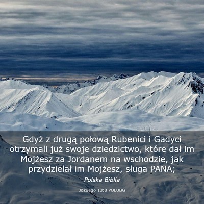 Picture 03 - Jozuego 13:8 POLUBG - Gdyż z drugą połową Rubenici i Gadyci - Bible Verse Picture