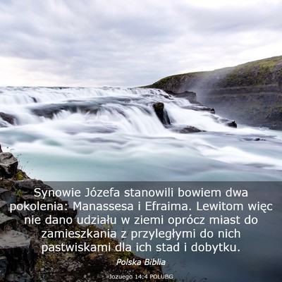 Picture 03 - Jozuego 14:4 POLUBG - Synowie Józefa stanowili bowiem dwa pokolenia: - Bible Verse Picture