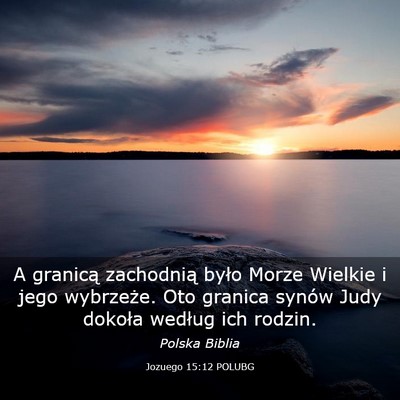 Picture 03 - Jozuego 15:12 POLUBG - A granicą zachodnią było Morze Wielkie i jego - Bible Verse Picture