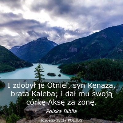 Picture 03 - Jozuego 15:17 POLUBG - I zdobył je Otniel, syn Kenaza, brata Kaleba; i - Bible Verse Picture
