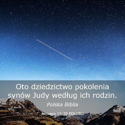 Picture 03 - Jozuego 15:20 POLUBG - Oto dziedzictwo pokolenia synów Judy według ich - Bible Verse Picture