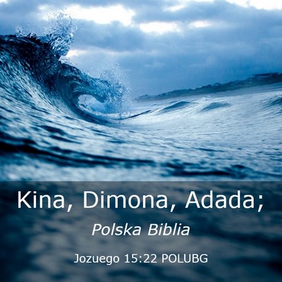 Picture 03 - Jozuego 15:22 POLUBG - Kina, Dimona, - Bible Verse Picture
