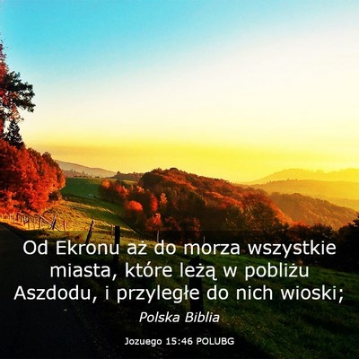Picture 03 - Jozuego 15:46 POLUBG - Od Ekronu aż do morza wszystkie miasta, które - Bible Verse Picture