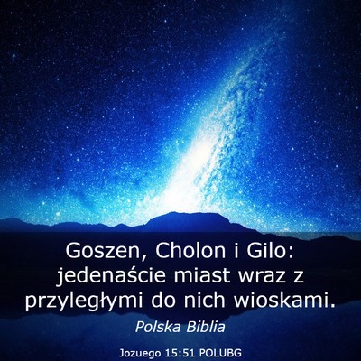 Picture 03 - Jozuego 15:51 POLUBG - Goszen, Cholon i Gilo: jedenaście miast wraz z - Bible Verse Picture