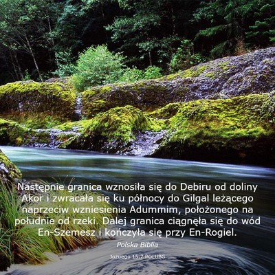 Picture 03 - Jozuego 15:7 POLUBG - Następnie granica wznosiła się do Debiru od - Bible Verse Picture
