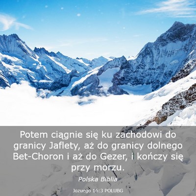 Picture 03 - Jozuego 16:3 POLUBG - Potem ciągnie się ku zachodowi do granicy - Bible Verse Picture