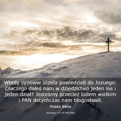 Picture 03 - Jozuego 17:14 POLUBG - Wtedy synowie Józefa powiedzieli do Jozuego: - Bible Verse Picture