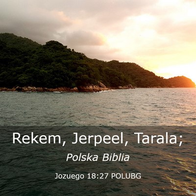 Picture 03 - Jozuego 18:27 POLUBG - Rekem, Jerpeel, - Bible Verse Picture