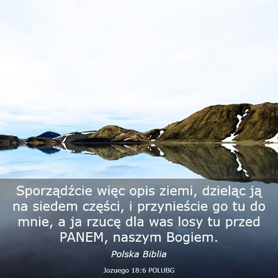 Picture 03 - Jozuego 18:6 POLUBG - Sporządźcie więc opis ziemi, dzieląc ją na - Bible Verse Picture