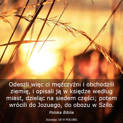 Picture 03 - Jozuego 18:9 POLUBG - Odeszli więc ci mężczyźni i obchodzili - Bible Verse Picture