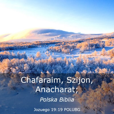 Picture 03 - Jozuego 19:19 POLUBG - Chafaraim, Szijon, - Bible Verse Picture