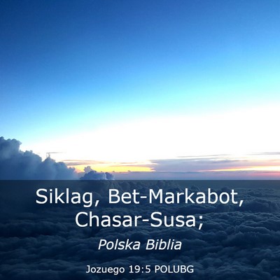 Picture 03 - Jozuego 19:5 POLUBG - Siklag, Bet-Markabot, - Bible Verse Picture