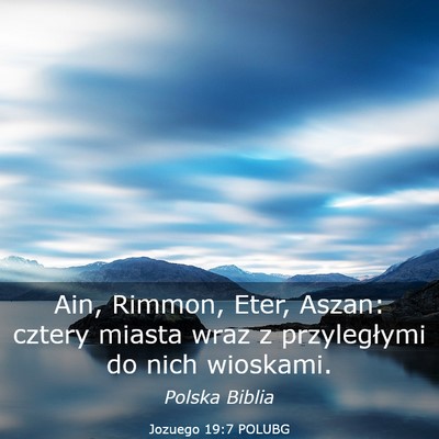 Picture 03 - Jozuego 19:7 POLUBG - Ain, Rimmon, Eter, Aszan: cztery miasta wraz z - Bible Verse Picture