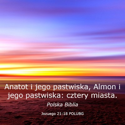 Picture 03 - Jozuego 21:18 POLUBG - Anatot i jego pastwiska, Almon i jego pastwiska: - Bible Verse Picture
