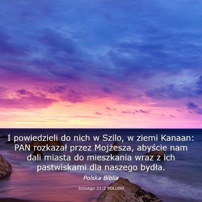 Picture 03 - Jozuego 21:2 POLUBG - I powiedzieli do nich w Szilo, w ziemi Kanaan: - Bible Verse Picture