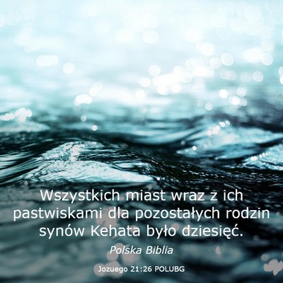 Picture 03 - Jozuego 21:26 POLUBG - Wszystkich miast wraz z ich pastwiskami dla - Bible Verse Picture