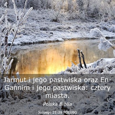 Picture 03 - Jozuego 21:29 POLUBG - Jarmut i jego pastwiska oraz En-Gannim i jego - Bible Verse Picture
