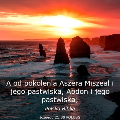 Picture 03 - Jozuego 21:30 POLUBG - A od pokolenia Aszera Miszeal i jego pastwiska, - Bible Verse Picture