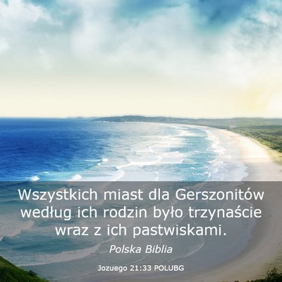 Picture 03 - Jozuego 21:33 POLUBG - Wszystkich miast dla Gerszonitów według ich - Bible Verse Picture