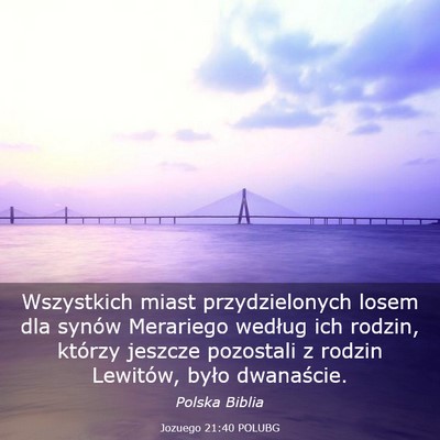 Picture 03 - Jozuego 21:40 POLUBG - Wszystkich miast przydzielonych losem dla synów - Bible Verse Picture