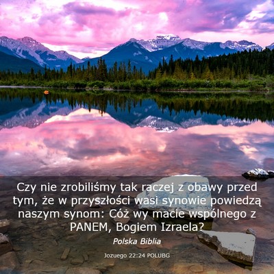 Picture 03 - Jozuego 22:24 POLUBG - Czy nie zrobiliśmy tak raczej z obawy przed tym, - Bible Verse Picture