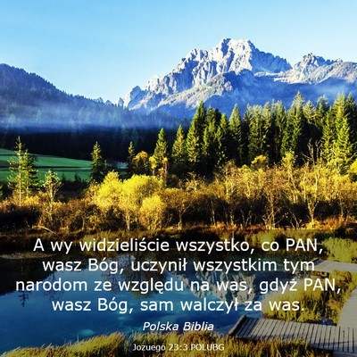 Picture 03 - Jozuego 23:3 POLUBG - A wy widzieliście wszystko, co PAN, wasz Bóg, - Bible Verse Picture