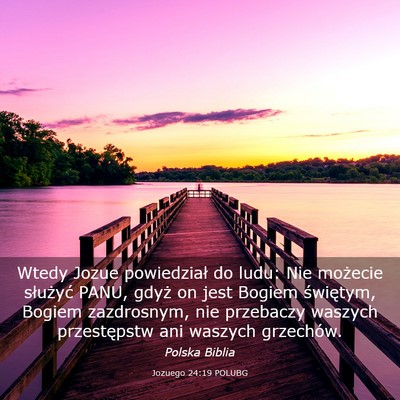 Picture 03 - Jozuego 24:19 POLUBG - Wtedy Jozue powiedział do ludu: Nie możecie - Bible Verse Picture