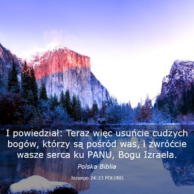 Picture 03 - Jozuego 24:23 POLUBG - I powiedział: Teraz więc usuńcie cudzych - Bible Verse Picture