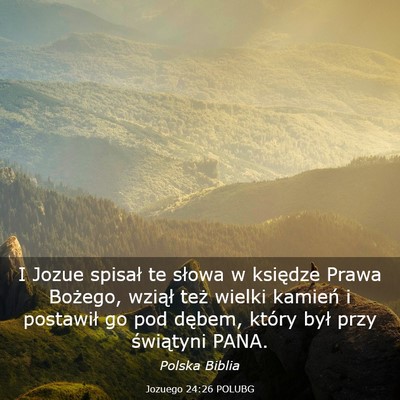 Picture 03 - Jozuego 24:26 POLUBG - I Jozue spisał te słowa w księdze Prawa - Bible Verse Picture
