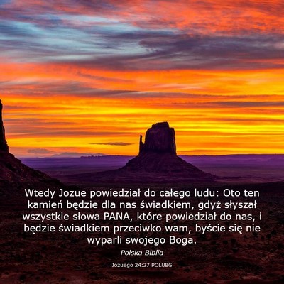 Picture 03 - Jozuego 24:27 POLUBG - Wtedy Jozue powiedział do całego ludu: Oto ten - Bible Verse Picture