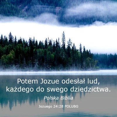 Picture 03 - Jozuego 24:28 POLUBG - Potem Jozue odesłał lud, każdego do swego - Bible Verse Picture