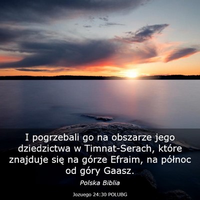 Picture 03 - Jozuego 24:30 POLUBG - I pogrzebali go na obszarze jego dziedzictwa w - Bible Verse Picture