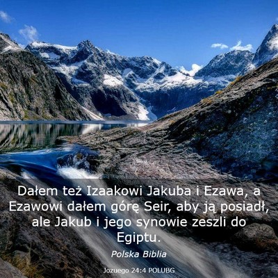 Picture 03 - Jozuego 24:4 POLUBG - Dałem też Izaakowi Jakuba i Ezawa, a Ezawowi - Bible Verse Picture