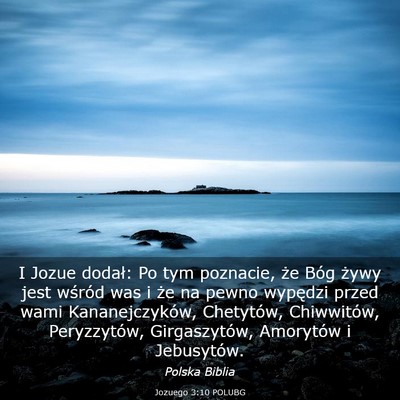 Picture 03 - Jozuego 3:10 POLUBG - I Jozue dodał: Po tym poznacie, że Bóg żywy - Bible Verse Picture