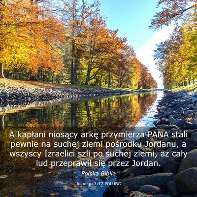 Picture 03 - Jozuego 3:17 POLUBG - A kapłani niosący arkę przymierza PANA stali - Bible Verse Picture