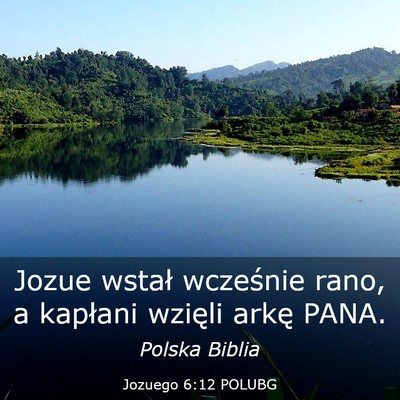 Picture 03 - Jozuego 6:12 POLUBG - Jozue wstał wcześnie rano, a kapłani wzięli - Bible Verse Picture