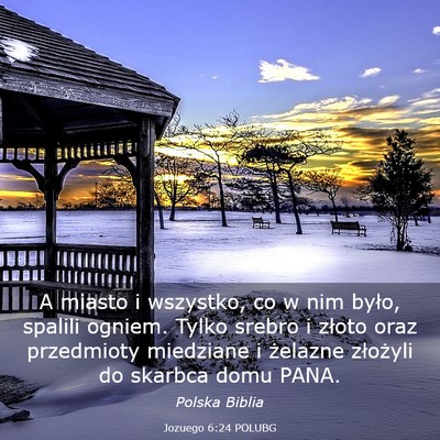 Picture 03 - Jozuego 6:24 POLUBG - A miasto i wszystko, co w nim było, spalili - Bible Verse Picture