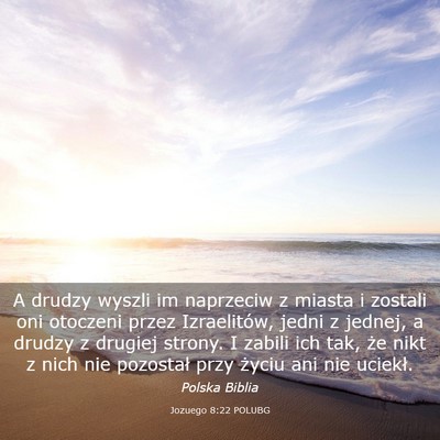 Picture 03 - Jozuego 8:22 POLUBG - A drudzy wyszli im naprzeciw z miasta i zostali - Bible Verse Picture