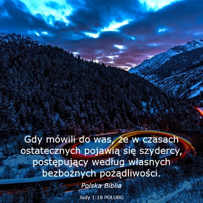Picture 03 - Judy 1:18 POLUBG - Gdy mówili do was, że w czasach ostatecznych - Bible Verse Picture