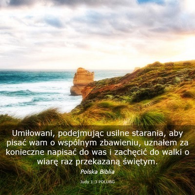 Picture 03 - Judy 1:3 POLUBG - Umiłowani, podejmując usilne starania, aby - Bible Verse Picture