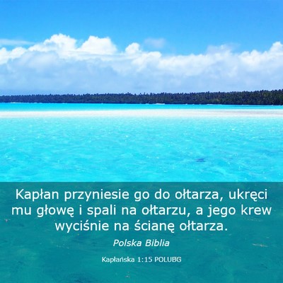 Picture 03 - Kapłańska 1:15 POLUBG - Kapłan przyniesie go do ołtarza, ukręci mu - Bible Verse Picture